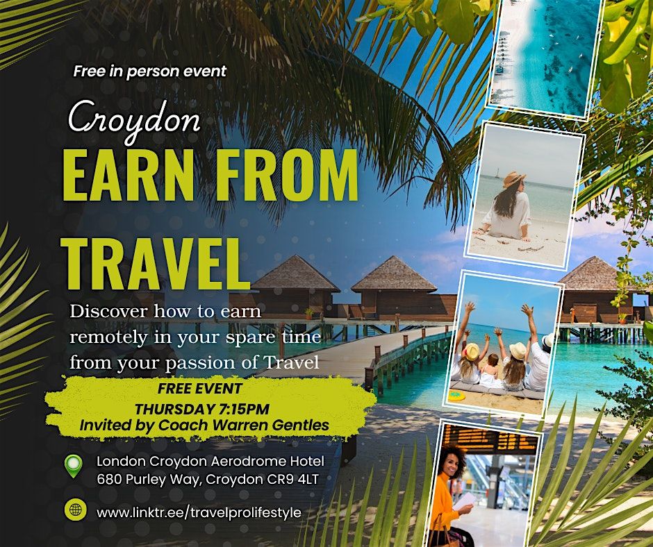 Turn Your Passion for Travel into Income \u2014 Croydon Freedom Business event