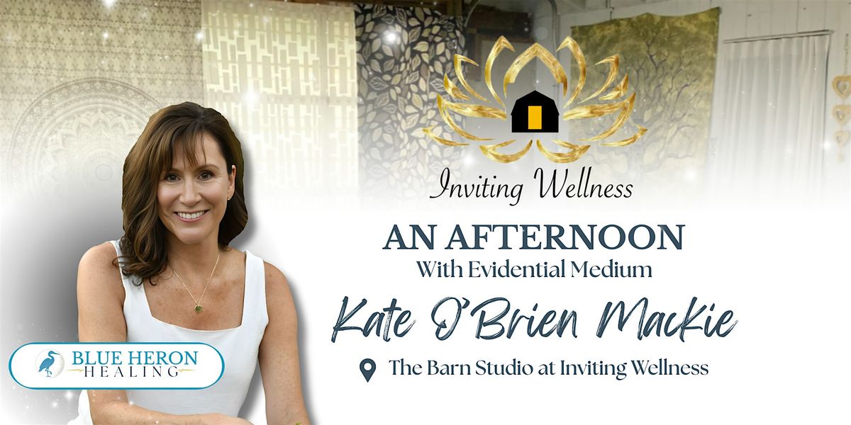 AN AFTERNOON WITH MEDIUM KATE O'BRIEN MACKIE