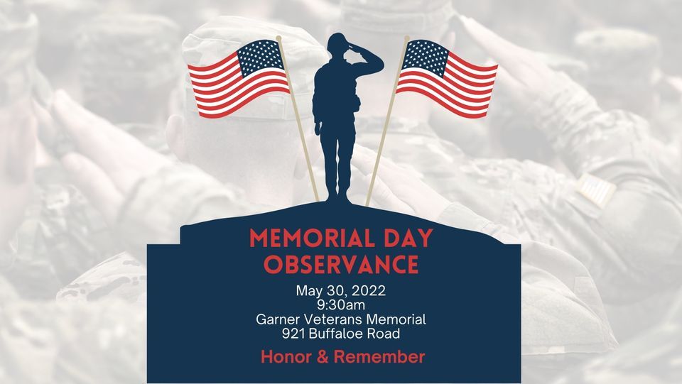 Memorial Day Observance | Garner Veterans Memorial | May 30, 2022