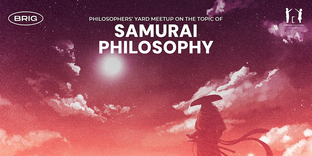 Philosophy Meetup "Samurai Philosophy"