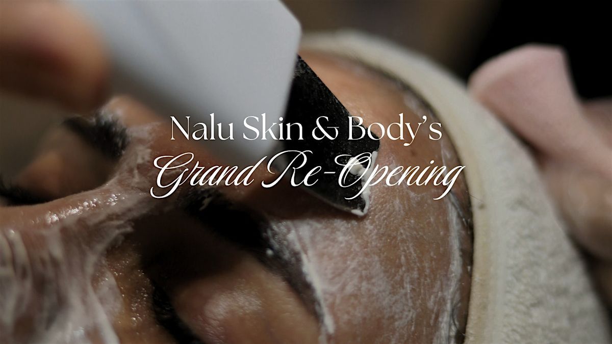 Nalu Skin & Body's Grand Re-Opening