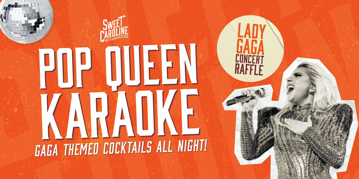 Pop Queen Karaoke at Sweet Caroline Wynwood