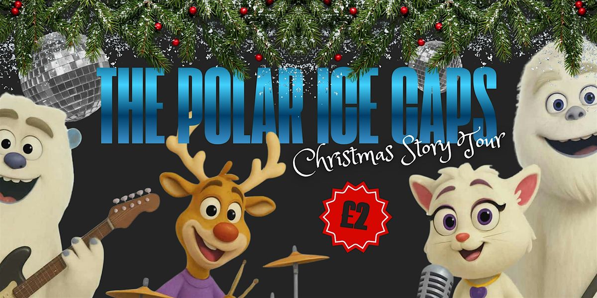 The Polar Ice Caps: The Christmas Story Tour