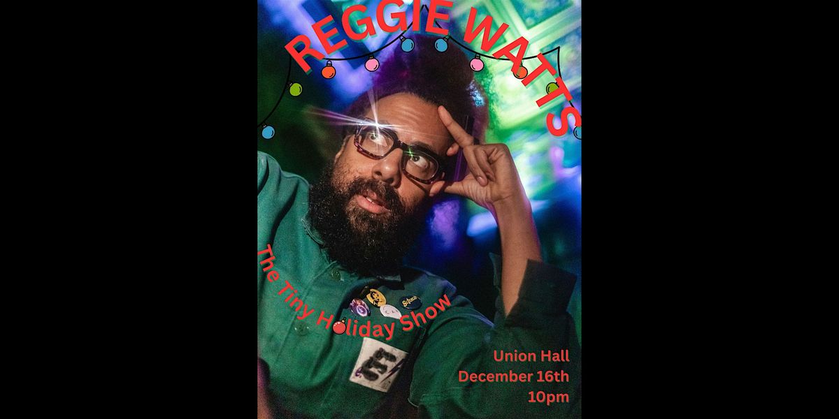 Reggie Watts Tiny Holiday Show