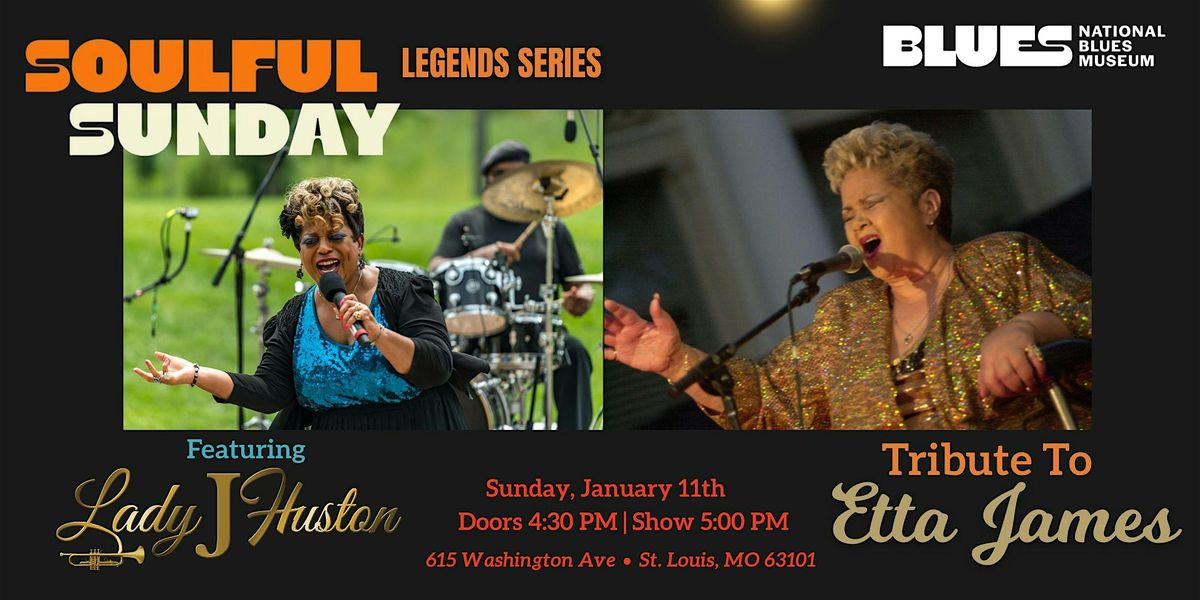Soulful Sunday Legends Series: Lady J Huston Tribute to Etta James