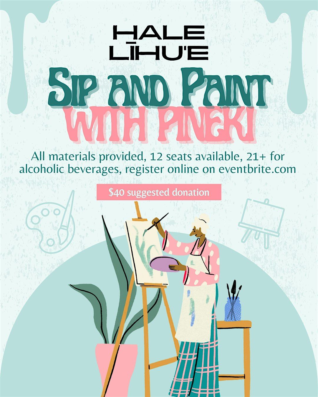 Sip and Paint with Pineki at 2nd Saturday Night Market, Hale L\u012bhu\u02bbe