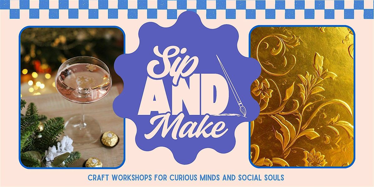Sip and Make - Embossed Foil Christmas Decorations