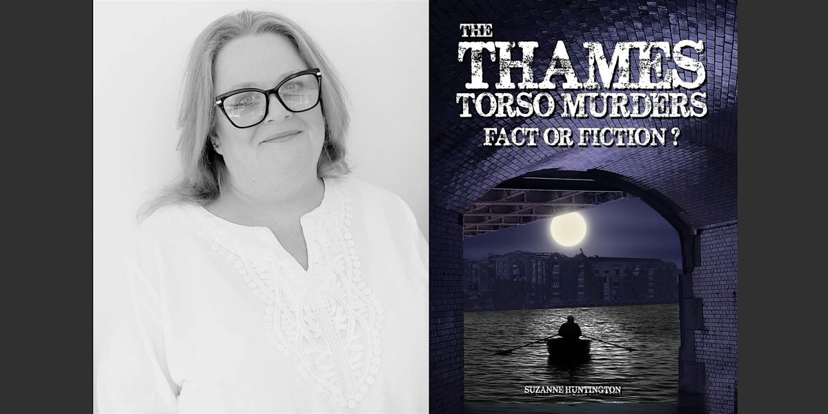 The Thames Torso Murders.. Fact or Fiction?