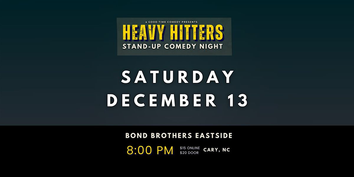 Heavy Hitters: Stand-Up Comedy Night (Cary NC)