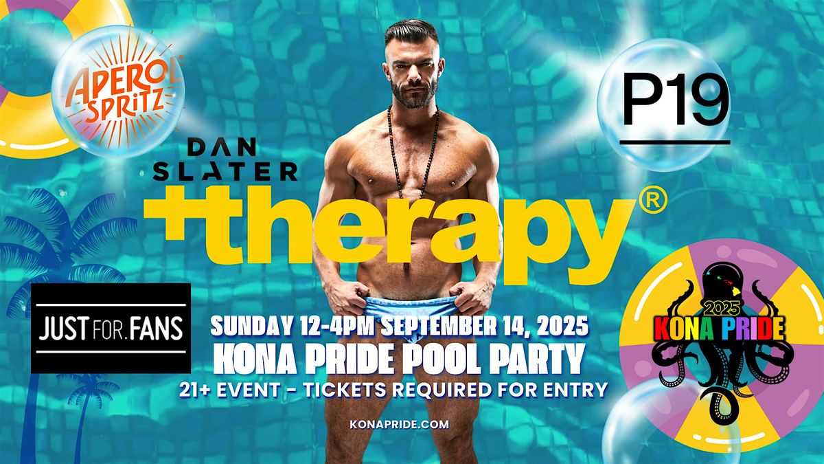 THERAPY - KONA PRIDE POOL PARTY w\/ DAN SLATER