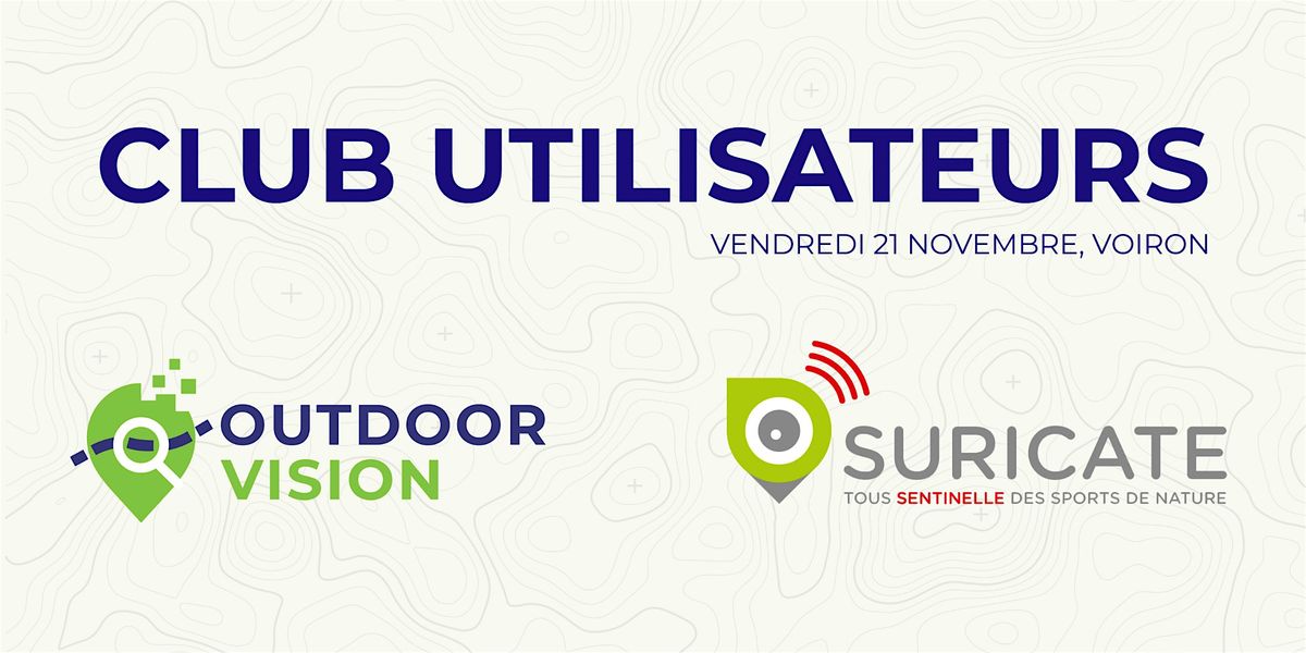 Club utilisateurs Outdoorvision & Suricate