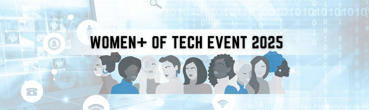 Women+ of Tech Event 2025