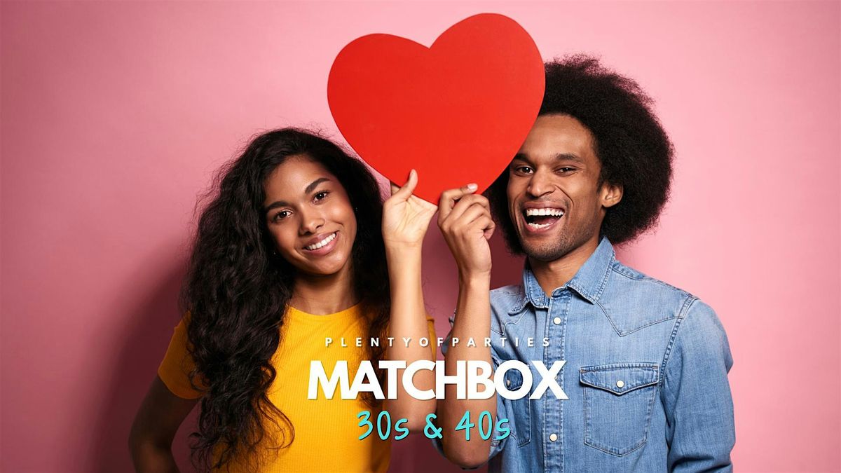 Valentine's Day Match.Box Singles Party | 30s & 40s  Dating @ Ainsworth