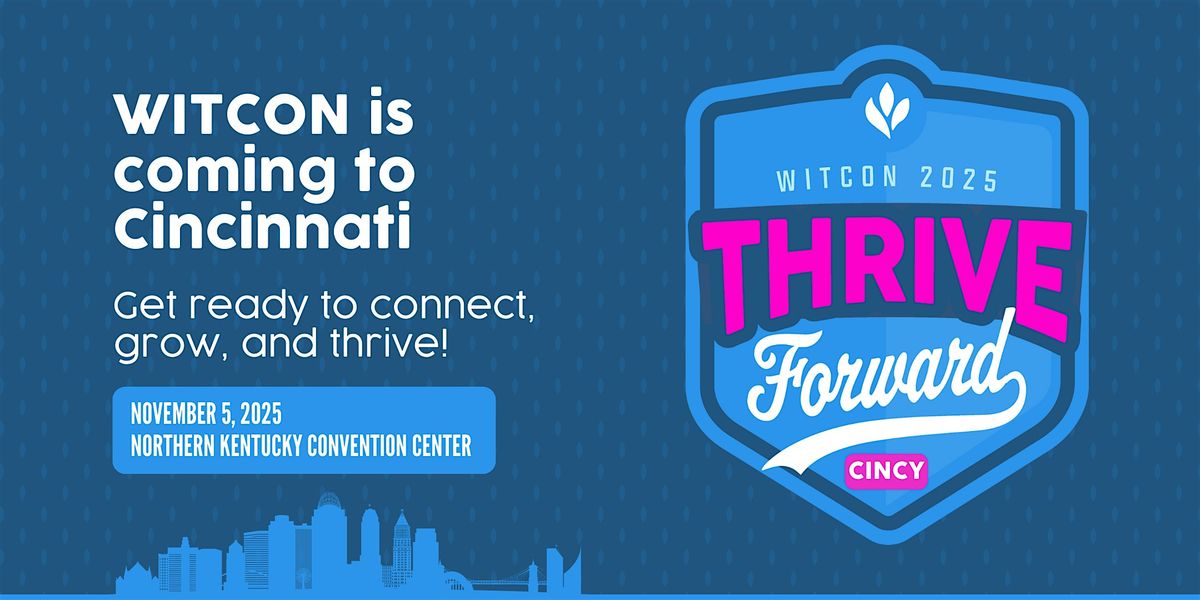 Cincinnati WITCON 2025: Thrive Forward, Shape Tomorrow