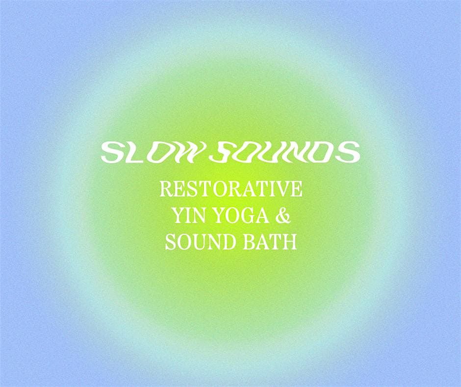 Slow Sounds: Rest & Relax. Restorative Yin Yoga & Sound Bath, 5th Dec