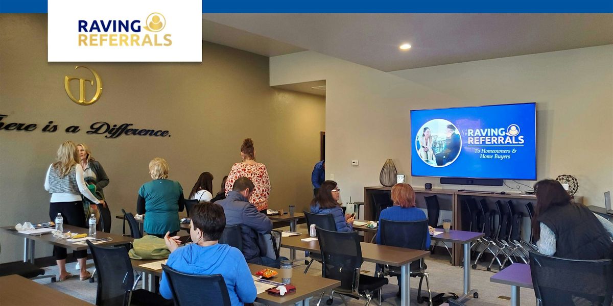 Raving Referrals For Real Estate Agents