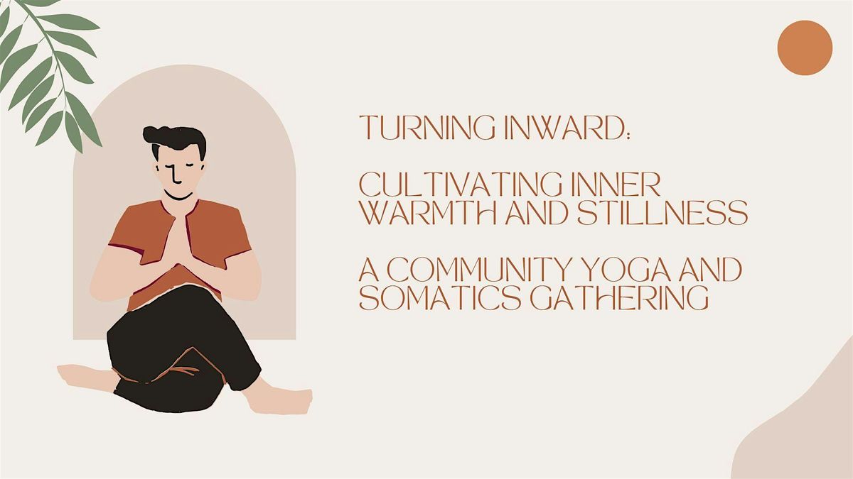 Turning Inward: A Free Community Gathering with Yoga & Somatics