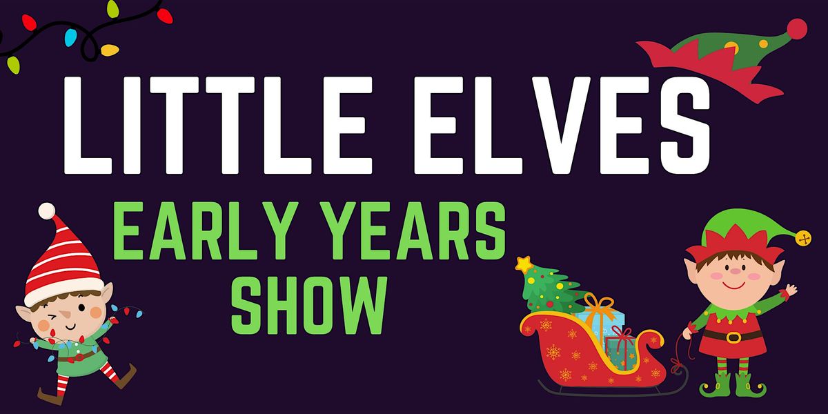 Little Elves Early Years Show