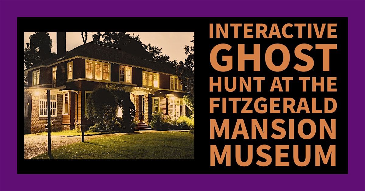 Halloween Season Real Ghost Hunt,Fitzgerald Mansion Museum, Montgomery, Al