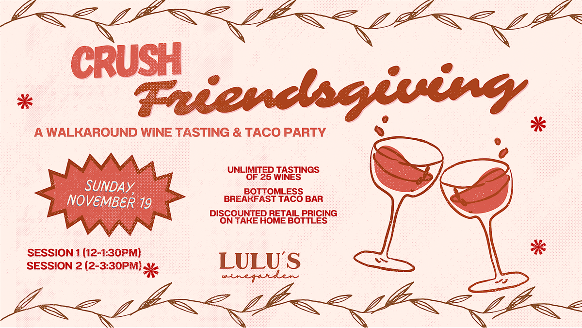 "CRUSH" Wine Tasting & Taco Party (Friendsgiving)