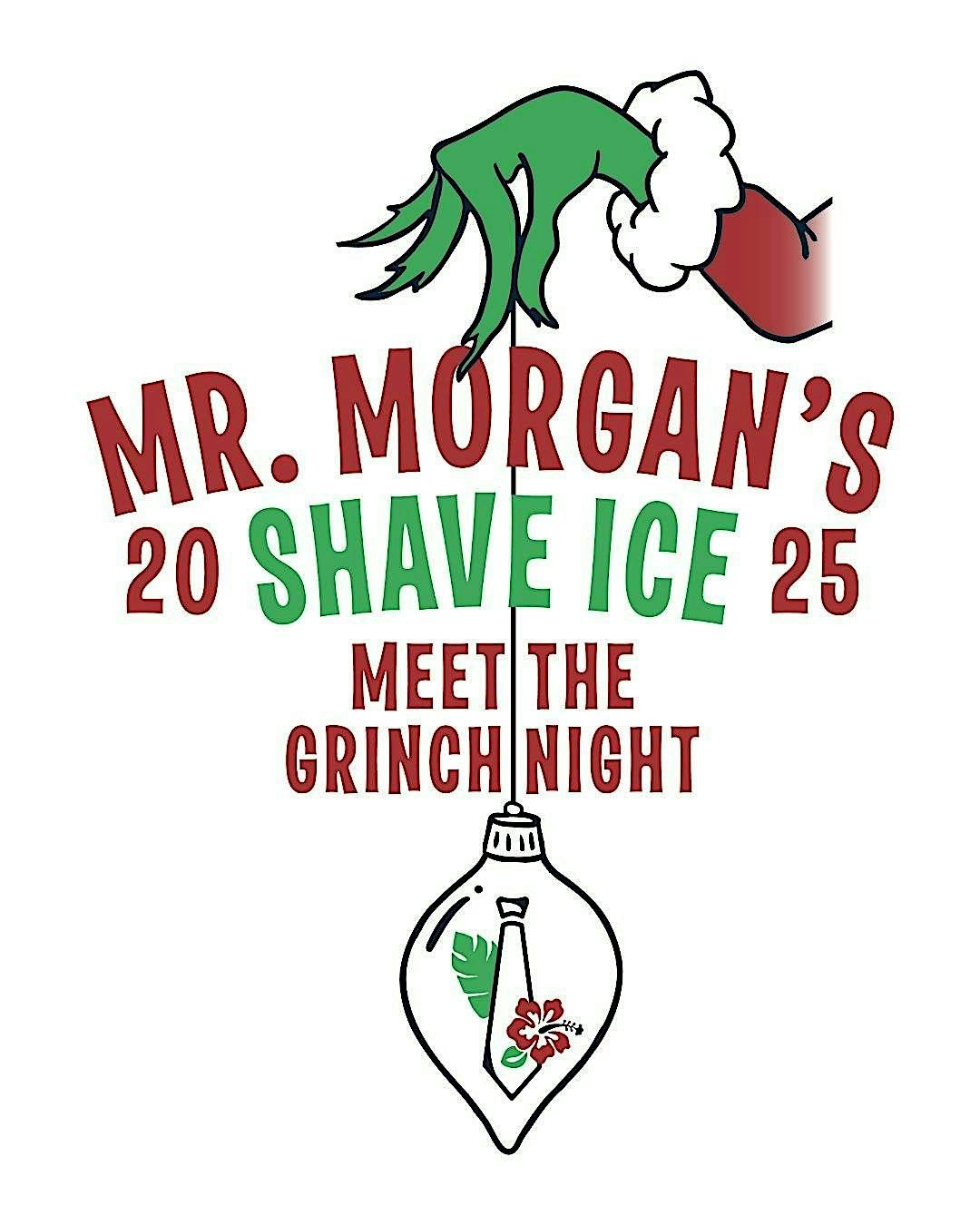 Meet the Grinch Night at Mr. Morgan's Shave Ice