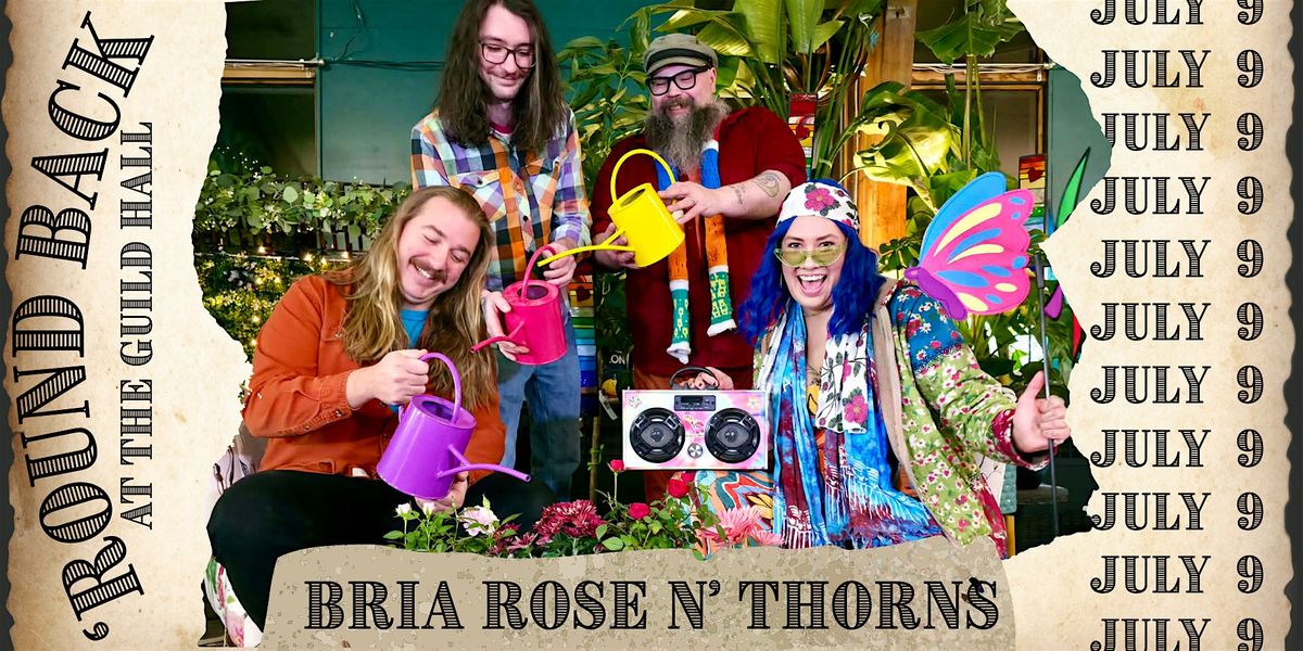 Bria Rose N Thorns @ Round Back at Guild Hall, Whitehorse on 9th July, 2026
