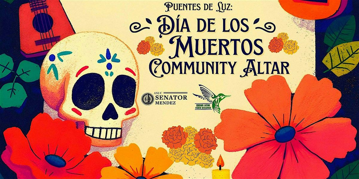 Puentes de Luz: Dia de Los Muertos Community Altar Demonstration at UCB