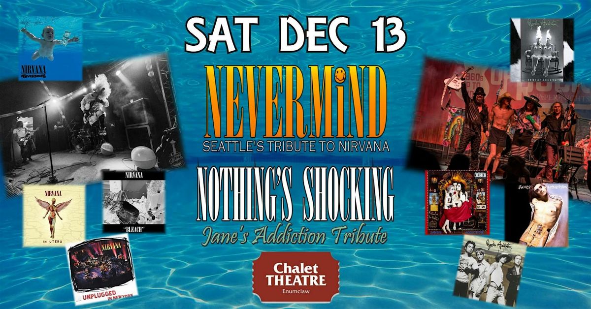 NEVERMIND AND NOTHING'S SHOCKING