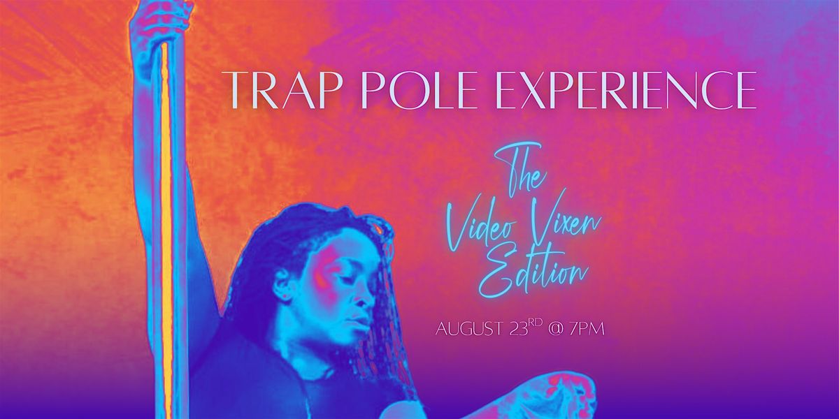 Trap Pole Experience: The Video Vixen Edition