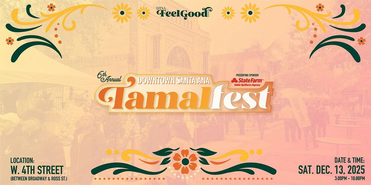 Downtown Santa Ana's 6th Annual Tamalfest
