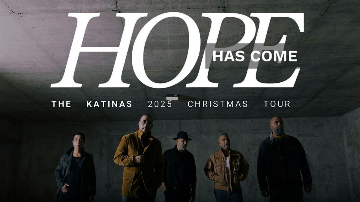 The Katinas Christmas 2025: Hope has Come - Vallejo, CA
