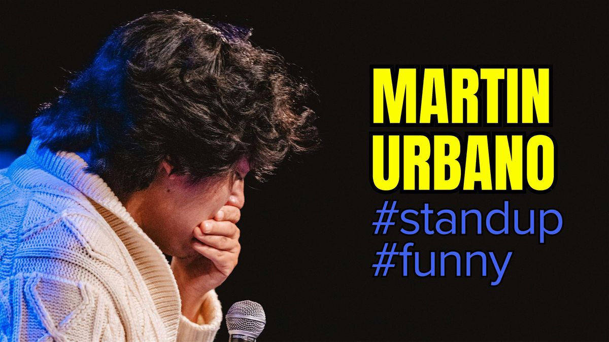 Martin Urbano: #standup #funny