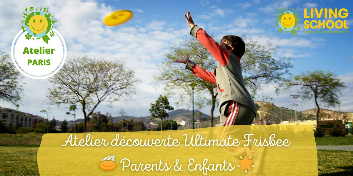 Atelier d\u00e9couverte Parents\/enfants : Ultimate Frisbee (Paris 19\u00b0)