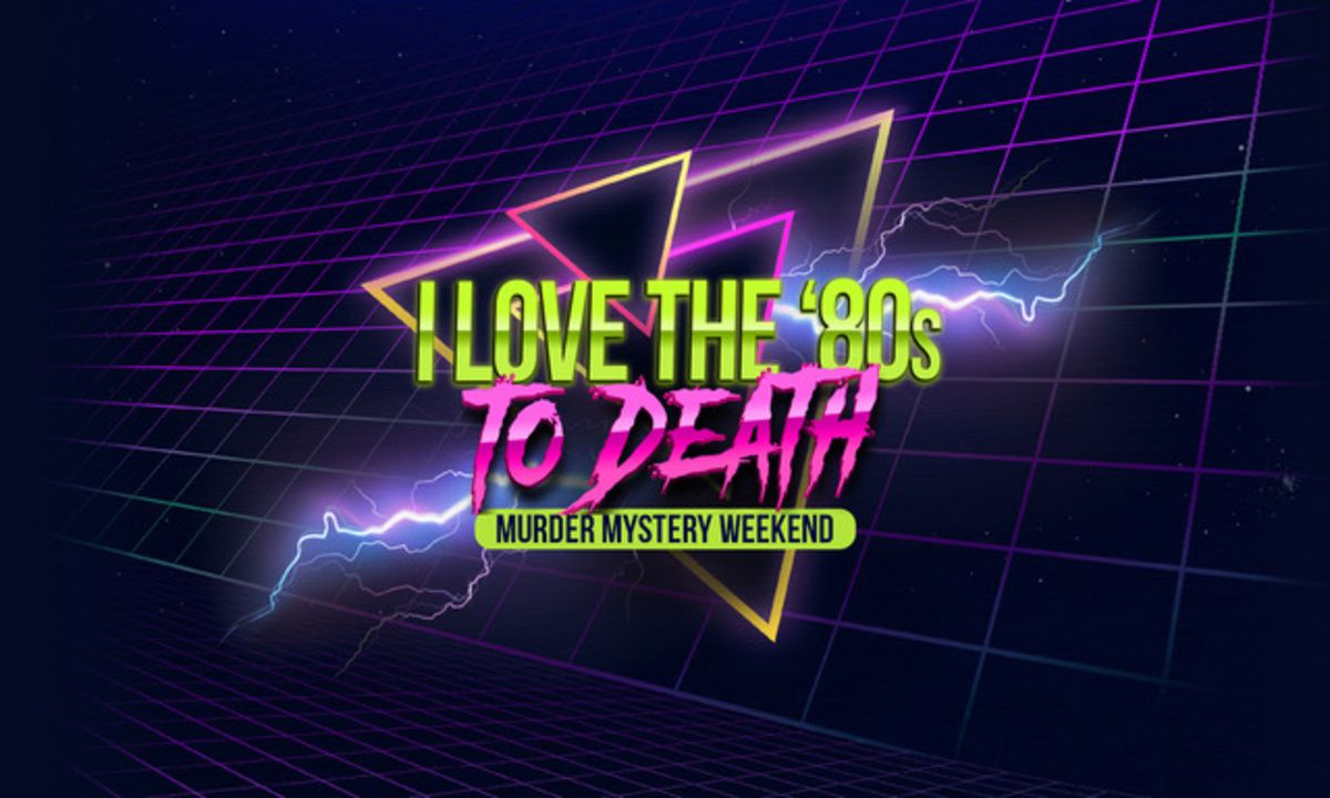 I Love The 80s To Death - Murder Mystery Dinner