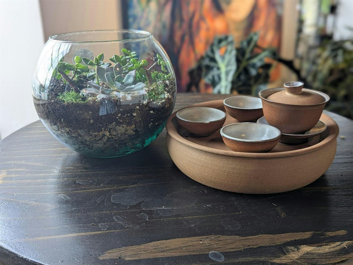 Terrariums and Tea