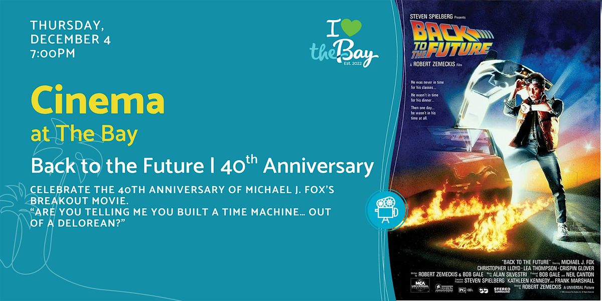 Cinema at The Bay: Back to the Future | 40th Anniversary