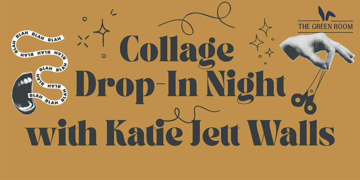 Collage Drop-In Night with Katie Jett Walls