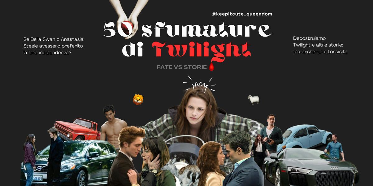 50 sfumature di Twilight . Fate vs Storie*