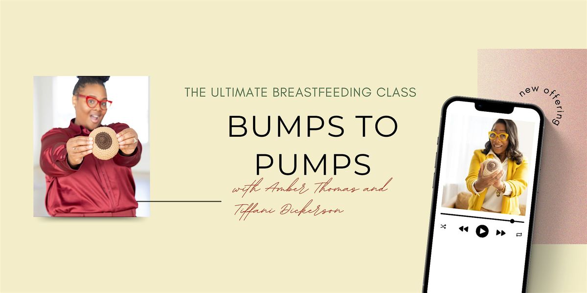 BUMPS TO PUMPS: The Ultimate Breastfeeding Workshop