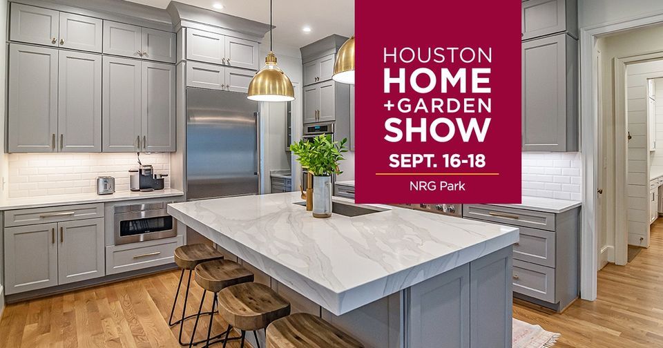 Houston Home + Garden Show | NRG Park, Houston, TX | September 16, 2022