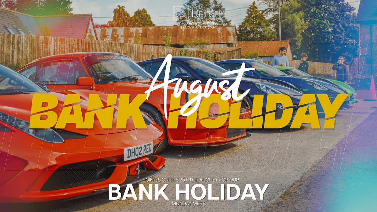 August Bank Holiday Monday Meet @ Re:Fuel