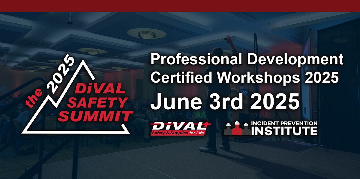 DiVal Safety Professional Development Certified Workshops 2025