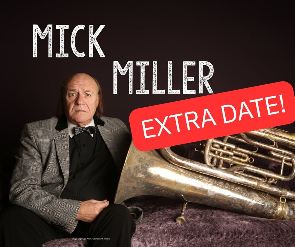 Flixton Comedy Club presents \u2013 Mick Miller: Live in Flixton! EXTRA DATE