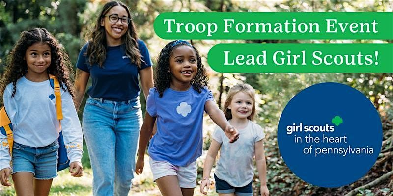 Lead Girl Scouts! Troop Formation Event