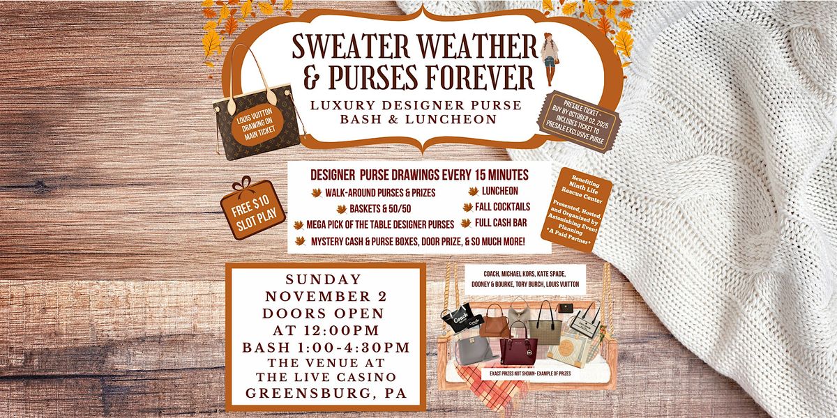 Sweater Weather & Purses Forever: Luxury Designer Purse Bash & Luncheon