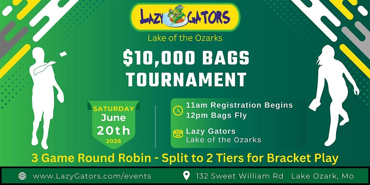 Lazy Gators - $10,000 Bags Tournament - 6\/20