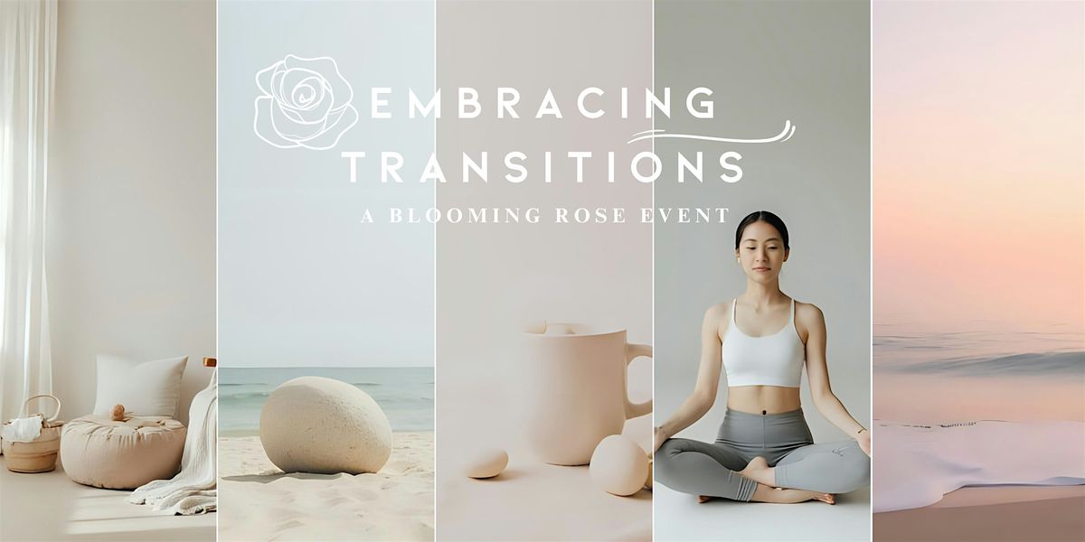Embracing Transitions: A Gentle Wellness Workshop