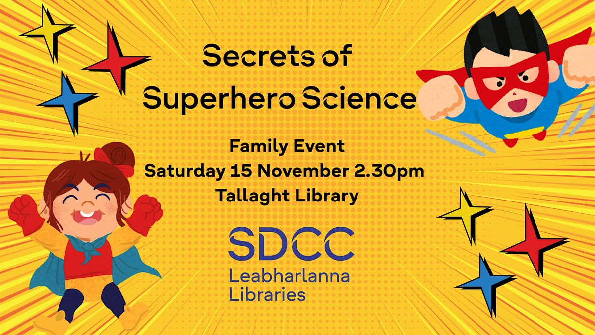 Secrets of Superhero Science Family Event