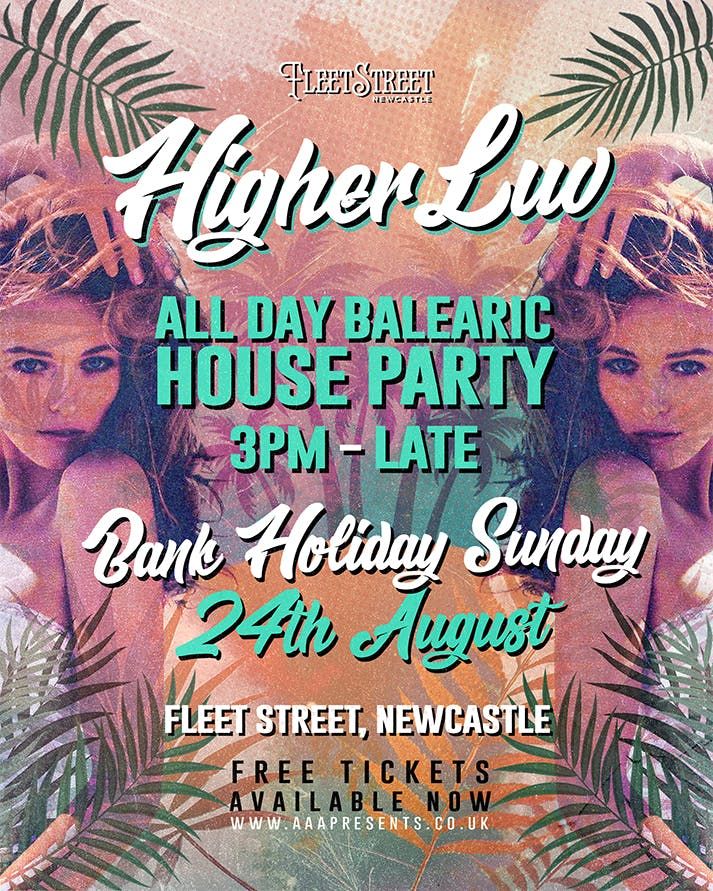 HIGHER LUV: All Day Balearic House Party \u2013 Fleet Street Newcastle