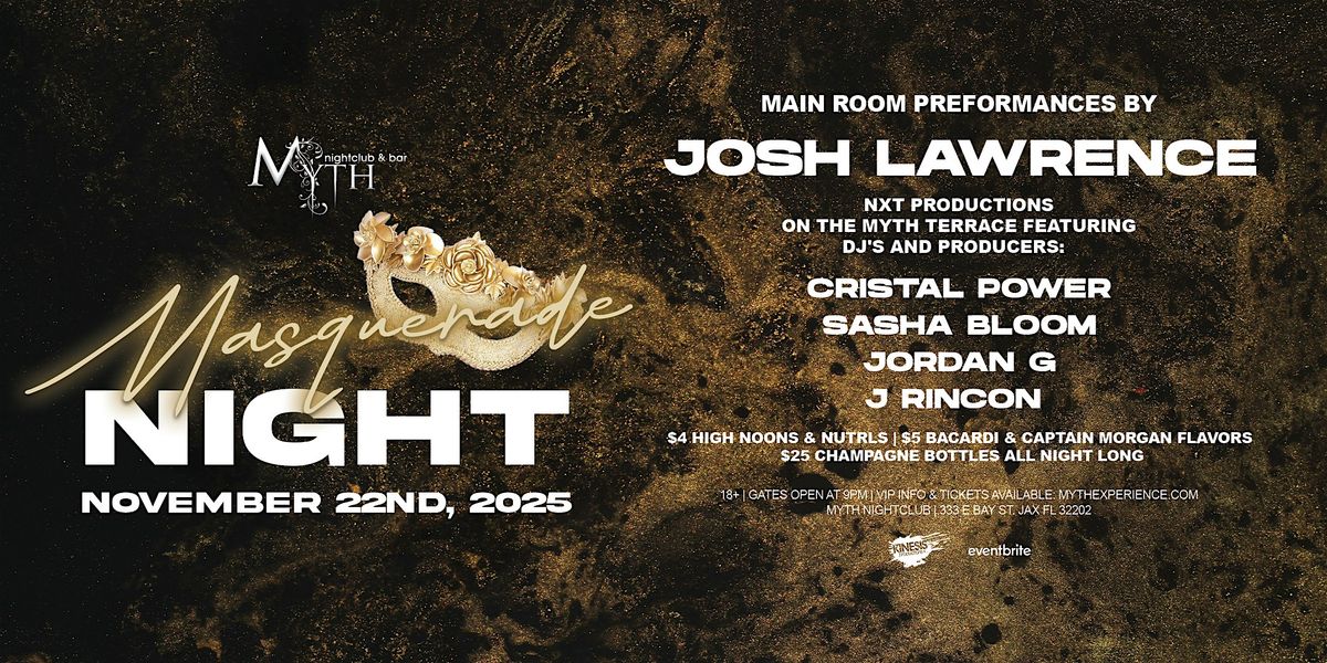 Masquerade Night at Myth feat. JOSH LAWRENCE | 11.22.25